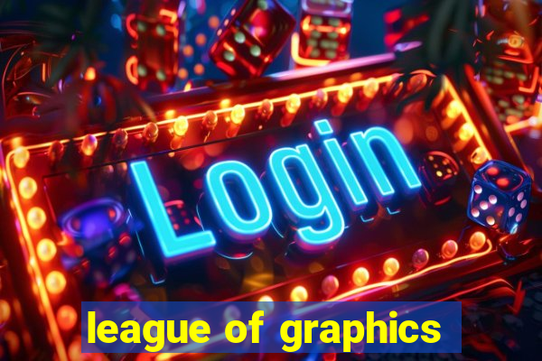 league of graphics